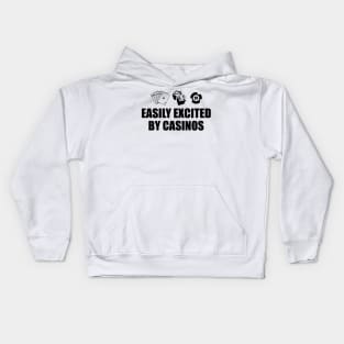 Casino - Easily excited by casinos Kids Hoodie